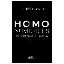 Homo Numericus - Con Người Trong Kỷ Nguyên Số (2025) - Daniel Cohen