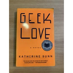 GEEK LOVE - Katherine Dunn