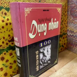 Nghệ Thuật Dụng Nhân & 100 Điển Tích Kim Cổ - Minh Châu