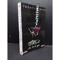 [Sách Cũ SCGR] Cocktail cho tình yêu mới 80% ố bẩn tróc gáy nhẹ 2010 HCM2207 Trần Thu Trang VĂN HỌC