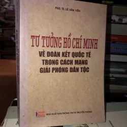 Tư tưởng Hồ Chí Minh về đoàn kết quốc tế trong cách mạng giải phóng dân tộc 
