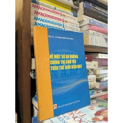 Về một số xu hướng chính trị chủ yếu trên thế giới hiện nay - PGS. TS. Lê Minh Quân