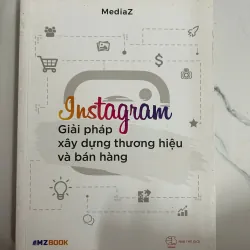 Instagram: Giải pháp xây dựng thương hiệu và bán hàng - MediaZ - Kinh tế/Marketing