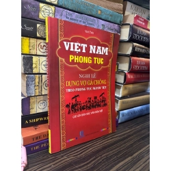 Việt Nam Phong tục nghi lễ dựng vợ gã chồng theo phong tục người Việt - Việt Tiến