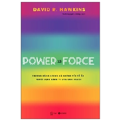 Power vs force - Trường năng lượng và những nhân tố quyết định tinh thần, sức khoẻ con người - David R. Hawkins 2020 New 100% HCM.PO 350833