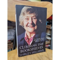 CLIMBING THE BOOKSHELVES : THE AUTOBIOGRAPHY - SHIRLEY WILLIAMS