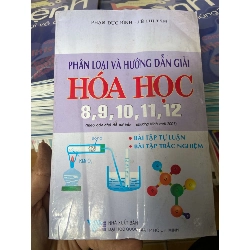 (TẶNG BOOKMARK) Phân Loại Và Hướng Dẫn Giải Hóa Học 8, 9, 10, 11, 12 - Phạm Đức Bình, Lê Thị Tâm 2007 Tham khảo - luyện thi RBK-AK2ST1
