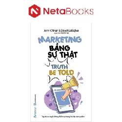 Marketing bằng sự thật - John O'Brien