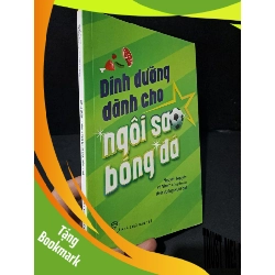 (TẶNG BOOKMARK) Dinh dưỡng dành cho ngôi sao bóng đá (sách màu) mới 80% bẩn nhẹ, tróc gáy 2019 Nguyễn Nguyên và nhóm chuyên gia dinh dưỡng NutiFood RBK1604 SỨC KHỎE - THỂ THAO