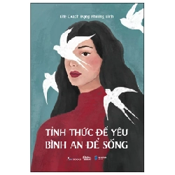 Tỉnh Thức Để Yêu - Bình An Để Sống - Life Coach Đặng Phương Linh