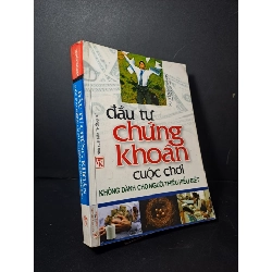 Đầu tư chứng khoán cuộc chơi Không dành cho người thiếu hiểu biết mới 80% ố 2007 HCM2507 KINH TẾ - TÀI CHÍNH - CHỨNG KHOÁN