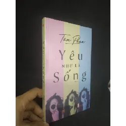[Sách Cũ SCGR] Yêu như là sống 100%HCM0202