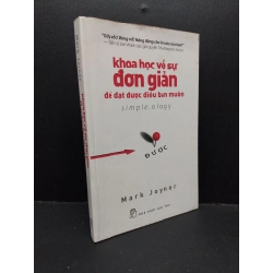 Khoa học về sự đơn giản để đạt được điều bạn muốn mới 70% ố vàng 2013 HCM1410 Mark Joyner KỸ NĂNG