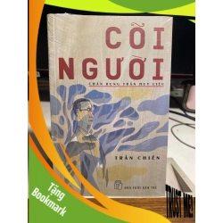 (TẶNG BOOKMARK) Trần Huy Liệu: Cõi Người - Trần Chiến Sách văn học RBK0302