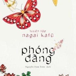 Phóng Đãng - Kafū Nagai (VĂN CỦA NAGAI KAFŪ đẹp đẽ và tinh tế)