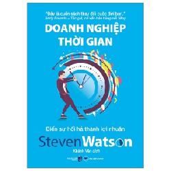 Doanh Nghiệp Thời Gian - Biến Sự Hối Hả Thành Lợi Nhuận - Steven Watson 95276