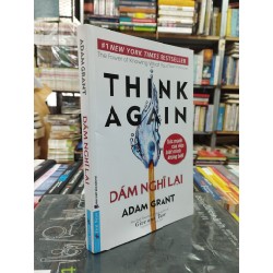 Think Again - Dám Nghĩ Lại - Adam Grant 72201