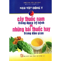 Mẹo Vặt Đông Y - Cây Thuốc Nam Thông Dụng Trị Bệnh & Những Bài Thuốc Hay Trong Dân Gian