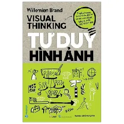 Tư Duy Hình Ảnh - Visual Thinking - Willemien Brand