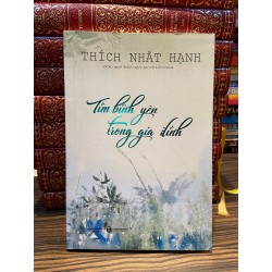 Tìm bình yên trong gia đình - Thích Nhất Hạnh