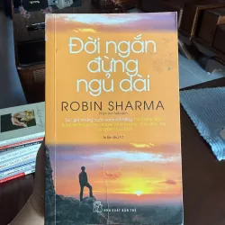 Đời Ngắn Đừng Ngủ Dài – Robin Sharma | Sách phát triển bản thân nổi tiếng- K2 997569