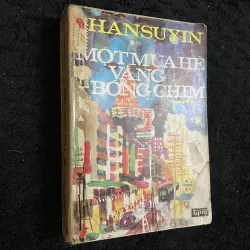 Một mùa hè vắng bóng chim- Han Suyin, do Nguyễn Hiến Lê dịch.  1025164