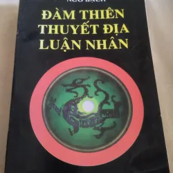 cuốn sách Đàm Thiên Thuyết Địa Luận Nhân của tác giả Ngô Bạch