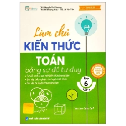Làm Chủ Kiến Thức Toán Bằng Sơ Đồ Tư Duy Lớp 6 - Tập 1 - ThS Nguyễn Thị Phương, ThS Đỗ Đường Hiếu, ThS Lê Văn Tiến