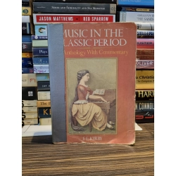 MUSIC IN THE CLASSIC PERIOD : An Anthology With Commentary - F.E. Kirby