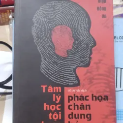 Sách: Tâm lý học tội phạm - Phác hoạ chân dung kẻ phạm tội - TG: Diệp Hồng Vũ (B3)