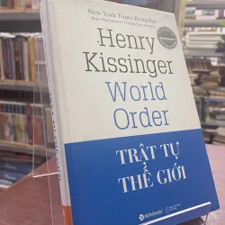 TRẬT TỰ THẾ GIỚI - HENRY KISSINGER