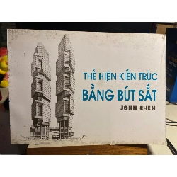 Thể hiện kiến trúc bằng bút sắt - KTS JOHN CHEN Giáo trình đại học - cao đẳng STB0302