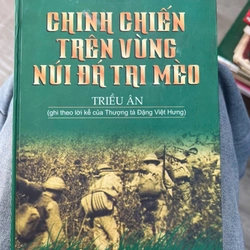 Chinh chiến trên vùng núi đá Tri Mèo - NXB Văn hoá dân tộc .8 336364