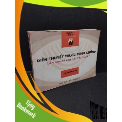 (TẶNG BOOKMARK) Diễn thuyết trước công chúng mới 70% ố 2004 RBK2809 TS Hà Nam Khánh Giao KỸ NĂNG