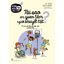 Câu hỏi to Câu hỏi bé: Tại sao em quan tâm người khuyết tật? Và mọi giải đáp để chấp nhận sự khác biệt - Clémence Lallemand, Sylvie Baussier 2018 New 100% HCM.PO Oreka-Blogmeo 47300