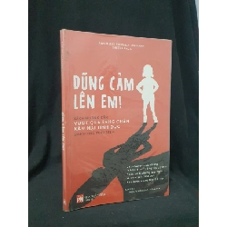 Dũng cảm lên em- sách hướng dẫn Vượt qua sang chấn xâm hại tình dục cho tuổi teen mới 90% 2017 -HCM205 RAYCHELLE CASADA LOHMANN SHEELA RAJA SÁCH KỸ NĂNG