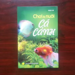 [Sách Chăn Nuôi] Chơi & Nuôi Cá Cảnh (Ngọc Hà)
