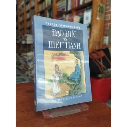 Truyện Cổ Trung Quốc - Đạo Đức Và Hiếu Hạnh - Sưu tầm Minh Đức 193114
