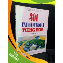(TẶNG BOOKMARK) 301 câu đàm thoại tiếng hoa tập 2 mới 70% bẩn bìa, ố vàng, có chữ viết 1997 RBK1410 Đỗ Chiêu Đức HỌC NGOẠI NGỮ