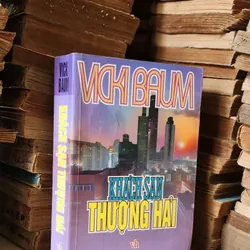 Tiểu thuyết KHÁCH SẠN THƯỢNG HẢI - Vicky Baum