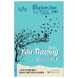 Chicken Soup For The Soul - Tình Yêu Thương Gia Đình 2020 - Jack Canfield & Mark Victor Hansen New 100% HCM.PO 33518