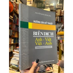 Hướng dẫn kỹ thuật - Biên dịch Anh Việt , Việt Anh - Nguyễn Quốc Hùng , M.A.