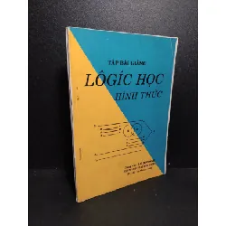 [Sách Cũ SCGR] Tập bài giảng Logic học hình thức mới 70% ố vàng có chữ viết trang đầu và gáy 1995 Lê Duy Ninh HCM2103 GIÁO TRÌNH, CHUYÊN MÔN