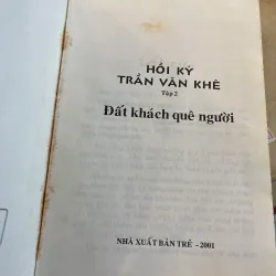 HỒI KÝ TRẦN VĂN KHÊ TẬP 2: ĐẤT KHÁCH QUÊ NGƯỜI 1009479