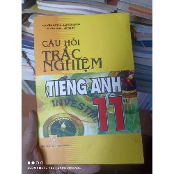 (Sách cũ SCGR) Câu Hỏi Trắc Nghiệm Tiếng Anh Investment 11 - Nguyễn Văn Ba, Lại Văn Chấm, Lê Văn Bảnh, Hồ Thị Phê 2007 VAVO-AK2ST3 Blogmeo090426