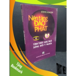 (TẶNG BOOKMARK) Nền tảng đạo phật Steve Hagen 2009 mới 80% cong bìa ố nhẹ RBK0106 tôn giáo