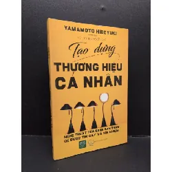 [Sách Cũ SCGR] Tạo dựng thương hiệu cá nhân mới 90% bẩn nhẹ 2918 HCM1710 Yamamoto Hideyuki KỸ NĂNG