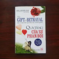 [Sách Tâm Lý] Quà Tặng Của Sự Phản Bội (Eve A. Wood)
