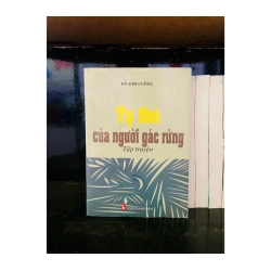 Tự thú của người gác rừng - Đỗ Kim Cuông