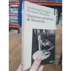 Questions générales de littérature - Emmanuel Fraisse, Bernard Mouralis